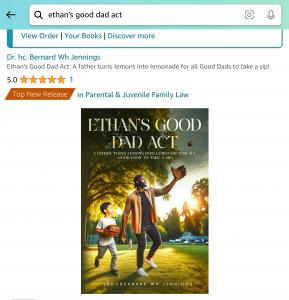 New Book ‘Ethan’s Good Dad Act’ by Dr hc Bernard Wh Jennings Soars to Top Seller Status on Amazon