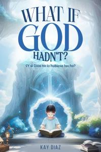 21497847 what if god hadn t by kay dia 199x300 1